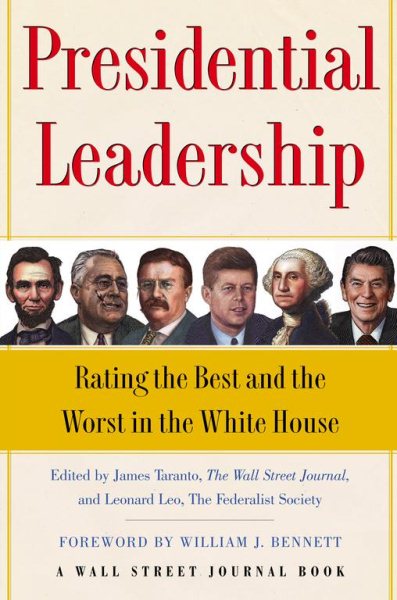 Presidential Leadership: Rating the Best and the Worst in the White House (Wall Street Journal Book) cover