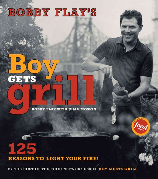 Bobby Flay's Boy Gets Grill: Bobby Flay's Boy Gets Grill