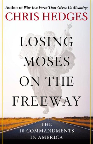 Losing Moses on the Freeway: The 10 Commandments in America cover