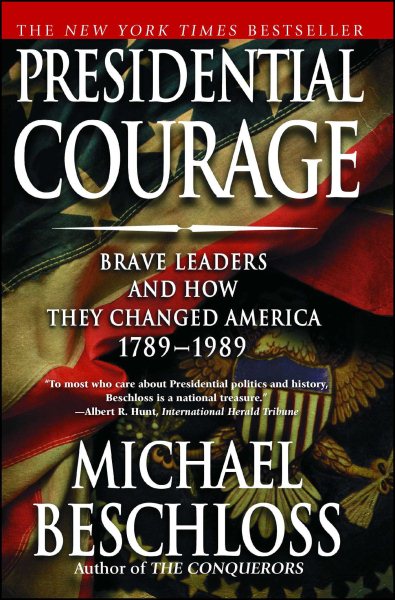 Presidential Courage: Brave Leaders and How They Changed America 1789-1989 cover