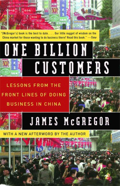 One Billion Customers: Lessons from the Front Lines of Doing Business in China cover