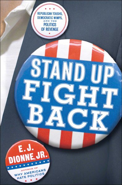 Stand Up, Fight Back: Republican Toughs, Democratic Wimps, and the Politics of Revenge