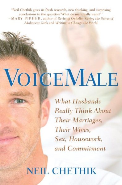VoiceMale: What Husbands Really Think About Their Marriages, Their Wives, Sex, Housework, and Commitment