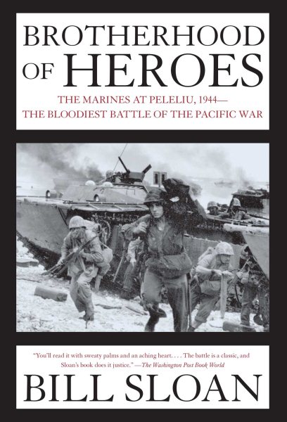 Brotherhood of Heroes: The Marines at Peleliu, 1944--The Bloodiest Battle of the Pacific War cover