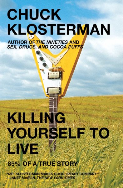 Killing Yourself to Live: 85% of a True Story cover