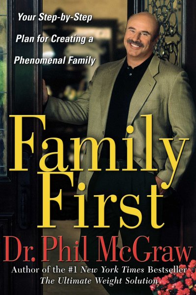 Family First: Your Step-by-Step Plan for Creating a Phenomenal Family cover