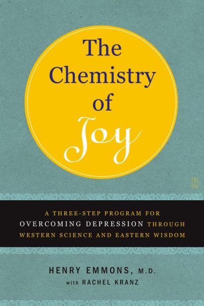 The Chemistry of Joy: A Three-Step Program for Overcoming Depression Through Western Science and Eastern Wisdom cover