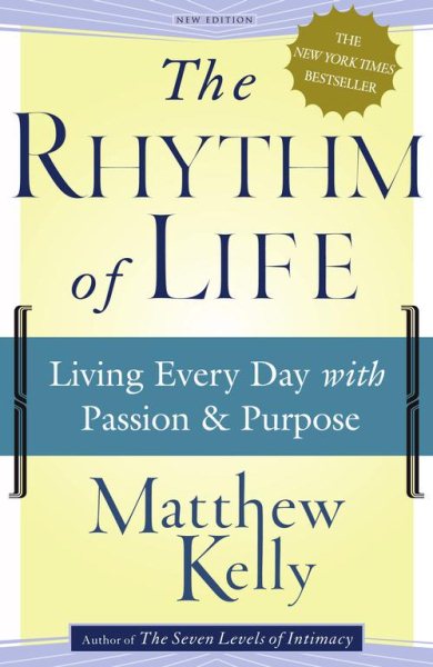 The Rhythm of Life: Living Every Day with Passion and Purpose cover
