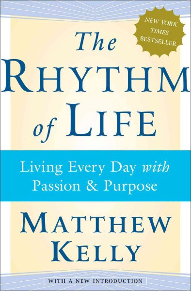 The Rhythm of Life: Living Every Day with Passion and Purpose cover