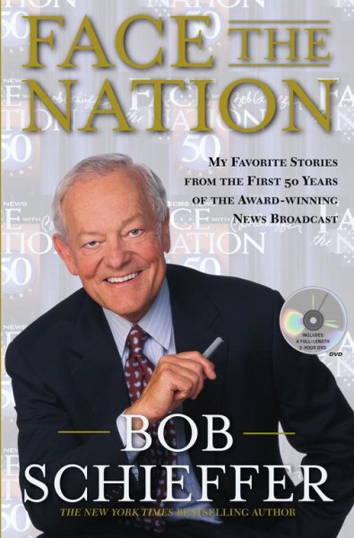 Face the Nation: My Favorite Stories from the First 50 Years of the Award-Winning News Broadcast cover
