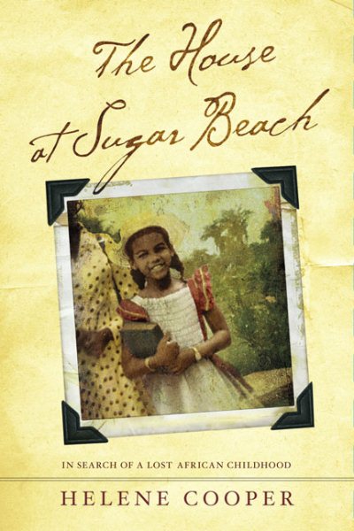 The House at Sugar Beach: In Search of a Lost African Childhood cover