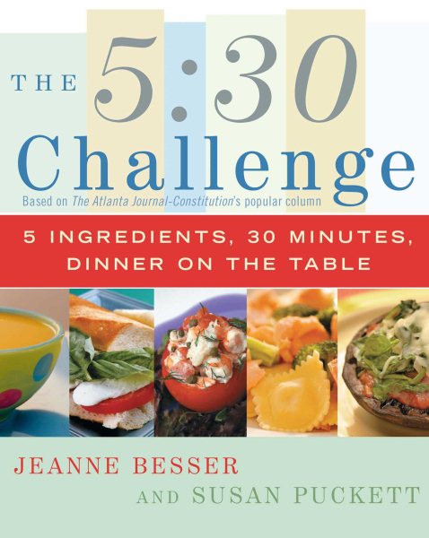 The 5:30 Challenge: 5 Ingredients, 30 Minutes, Dinner on the Table cover