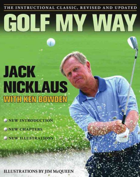 Golf My Way: The Instructional Classic, Revised and Updated cover