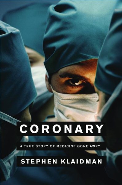 Coronary: A True Story of Medicine Gone Awry cover
