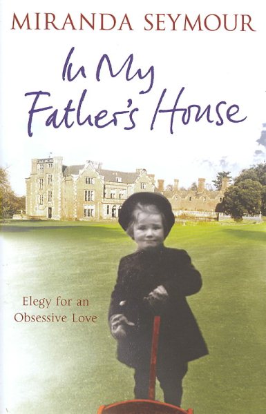 In My Father's House : Elegy for an Obsessive Love