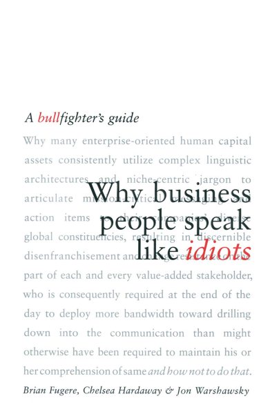 Why Business People Speak Like Idiots: A Bullfighter's Guide cover
