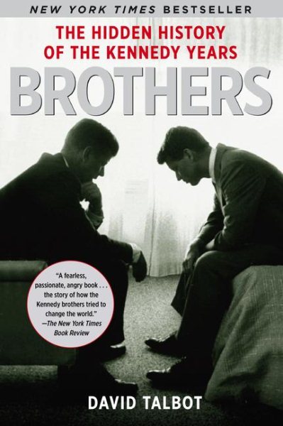 Brothers: The Hidden History of the Kennedy Years cover