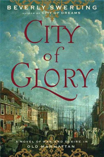 City of Glory: A Novel of War and Desire in Old Manhattan cover