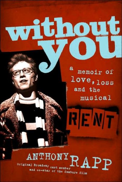 Without You: A Memoir of Love, Loss, and the Musical Rent cover