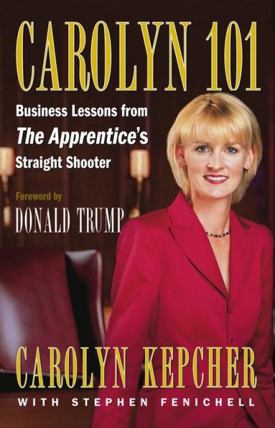 Carolyn 101: Business Lessons from The Apprentice's Straight Shooter cover