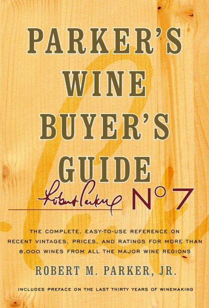 Parker's Wine Buyer's Guide, 7th Edition: Parker's Wine Buyer's Guide, 7th Edition cover