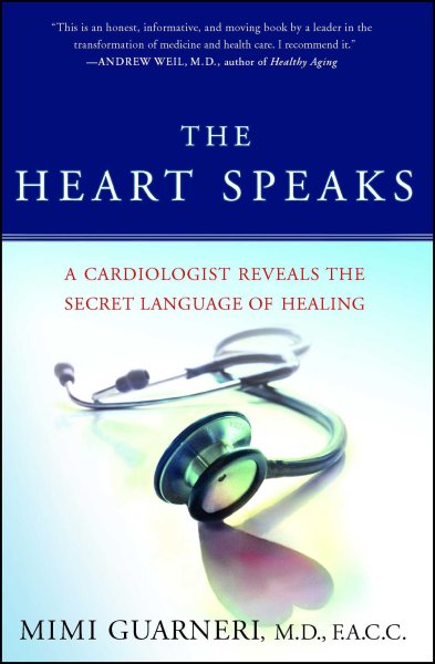 The Heart Speaks: A Cardiologist Reveals the Secret Language of Healing cover
