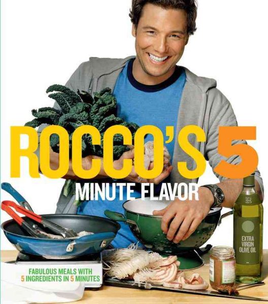 Rocco's Five Minute Flavor: Fabulous Meals with 5 Ingredients in 5 Minutes cover