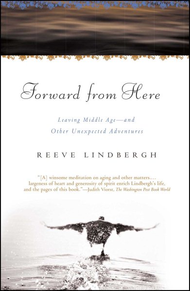 Forward From Here: Leaving Middle Age--and Other Unexpected Adventures cover