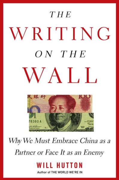 The Writing on the Wall: Why We Must Embrace China as a Partner or Face It as an Enemy cover