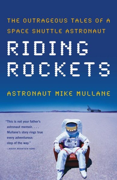 Riding Rockets: The Outrageous Tales of a Space Shuttle Astronaut cover