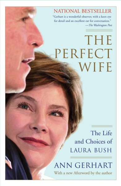 The Perfect Wife: The Life and Choices of Laura Bush cover