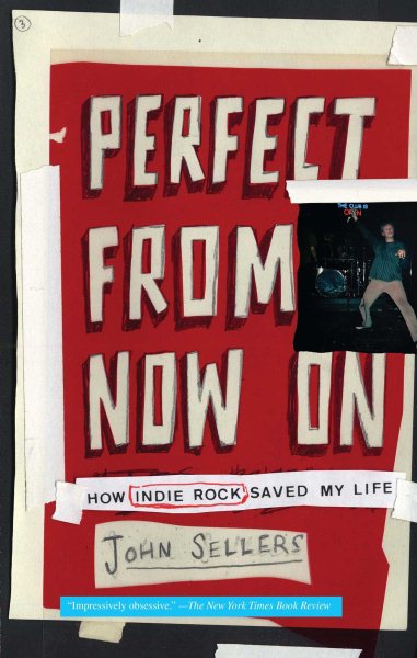 Perfect from Now On: How Indie Rock Saved My Life cover