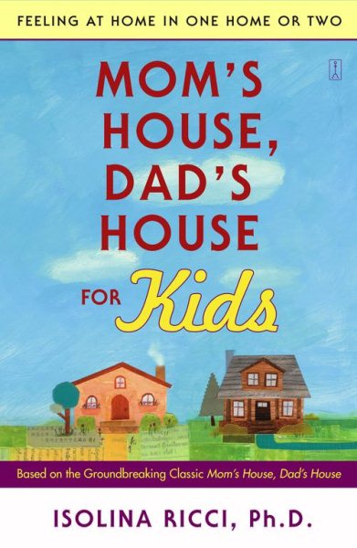 Mom's House, Dad's House for Kids: Feeling at Home in One Home or Two cover