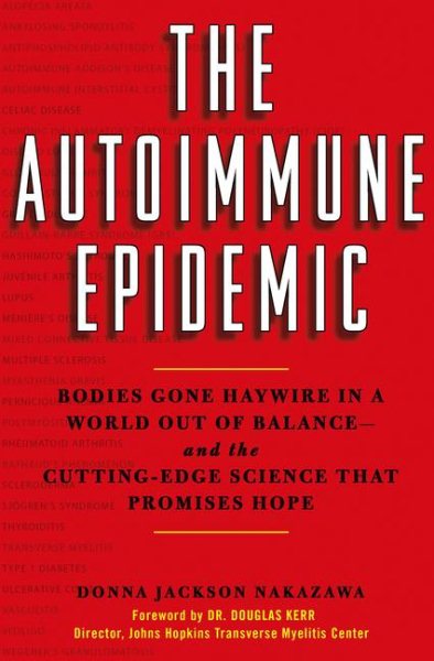 The Autoimmune Epidemic: Bodies Gone Haywire in a World Out of Balance--and the Cutting-Edge Science that Promises Hope cover
