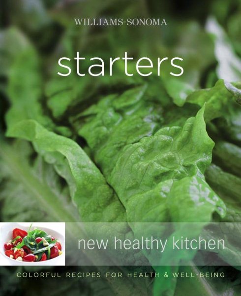 Williams-Sonoma New Healthy Kitchen: Starters: Williams-Sonoma New Healthy Kitchen: Starters cover