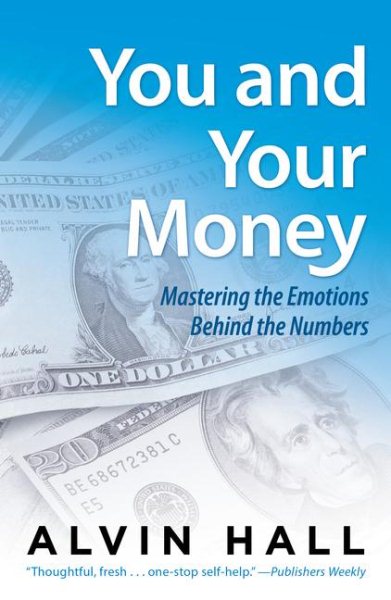 You and Your Money: Mastering the Emotions Behind the Numbers cover