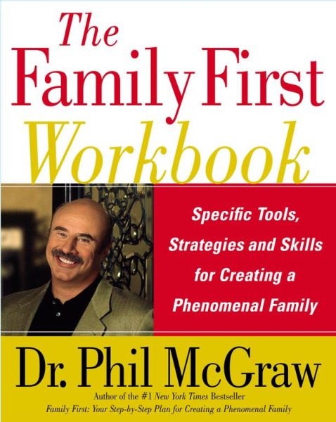 The Family First Workbook: Specific Tools, Strategies, and Skills for Creating a Phenomenal Family cover