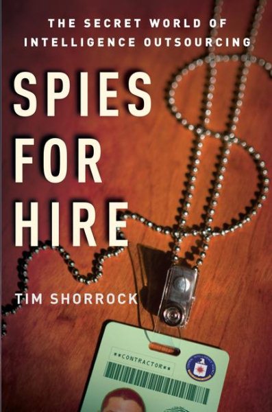 Spies for Hire: The Secret World of Intelligence Outsourcing cover
