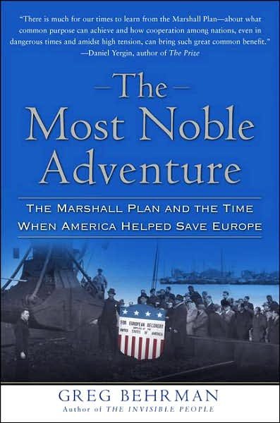 The Most Noble Adventure: The Marshall Plan and the Time When America Helped Save Europe cover
