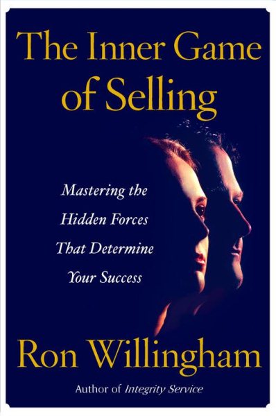 The Inner Game of Selling: Mastering the Hidden Forces that Determine Your Success cover