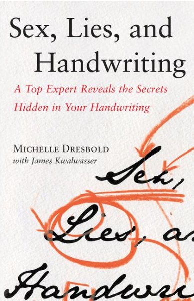 Sex, Lies, and Handwriting: A Top Expert Reveals the Secrets Hidden in Your Handwriting cover