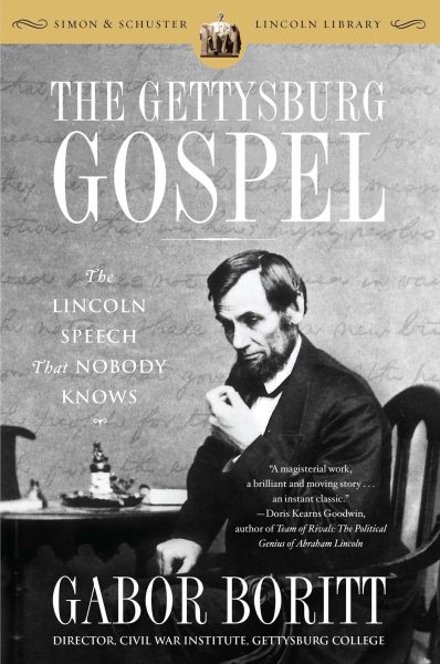 The Gettysburg Gospel: The Lincoln Speech That Nobody Knows (Simon & Schuster Lincoln Library) cover