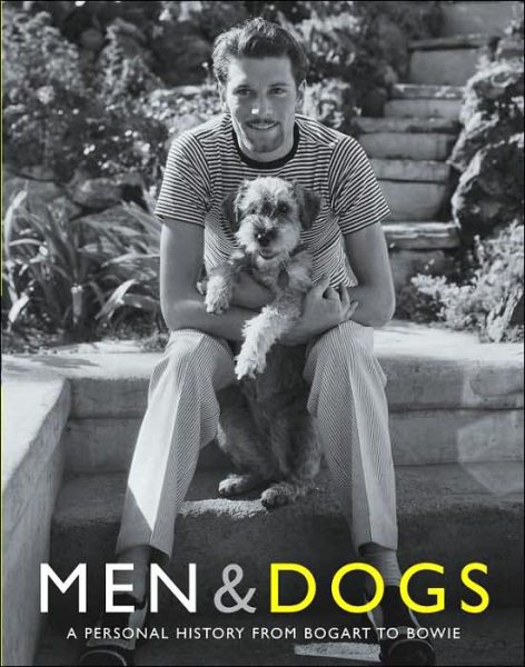 Men & Dogs: A Personal History from Bogart to Bowie cover