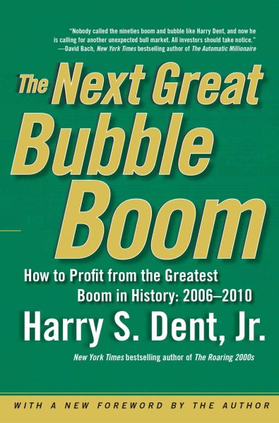 The Next Great Bubble Boom: How to Profit from the Greatest Boom in History: 2006-2010 cover