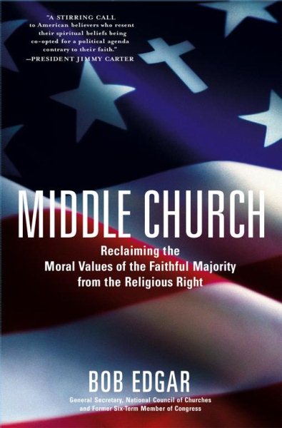 Middle Church: Reclaiming the Moral Values of the Faithful Majority from the Religious Right cover