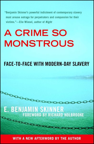 A Crime So Monstrous: Face-to-Face with Modern-Day Slavery cover