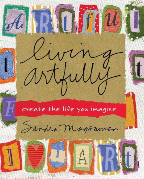 Living Artfully: Create the Life You Imagine cover