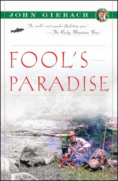 Fool's Paradise (John Gierach's Fly-fishing Library) cover