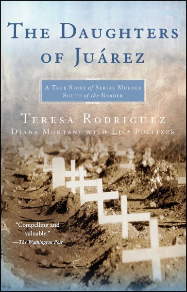 The Daughters of Juarez: A True Story of Serial Murder South of the Border cover