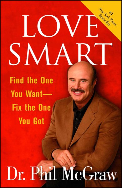 Love Smart: Find the One You Want--Fix the One You Got cover